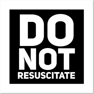 Do Not Resuscitate Posters and Art